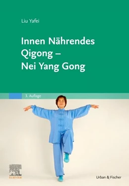 Abbildung von Liu | Innen Nährendes Qigong - Nei Yang Gong | 3. Auflage | 2019 | beck-shop.de