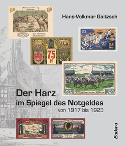 Abbildung von Gaitzsch | Der Harz im Spiegel des Notgeldes von 1917 bis 1923 | 1. Auflage | 2019 | beck-shop.de