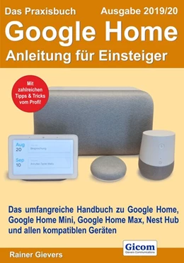 Abbildung von Gievers | Das Praxisbuch Google Home - Anleitung für Einsteiger (Ausgabe 2019/20) | 1. Auflage | 2019 | beck-shop.de