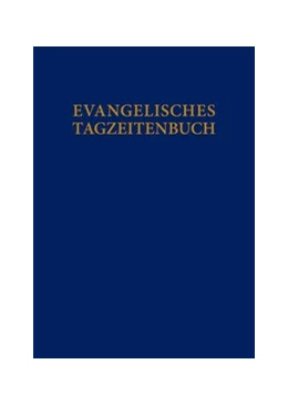 Abbildung von Evangelische Michaelsbruderschaft | Evangelisches Tagzeitenbuch | 6. Auflage | 2020 | beck-shop.de