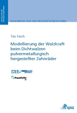 Abbildung von Frech | Modellierung der Walzkraft beim Dichtwalzen pulvermetallurgisch hergestellter Zahnräder | 1. Auflage | 2019 | beck-shop.de