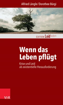Abbildung von Längle / Bürgi | Wenn das Leben pflügt | 1. Auflage | 2016 | beck-shop.de