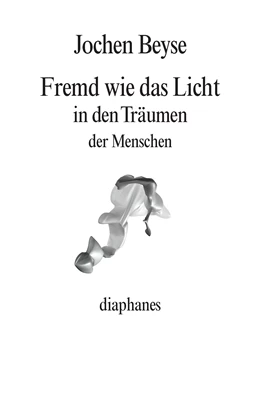 Abbildung von Beyse | Fremd wie das Licht in den Träumen der Menschen | 1. Auflage | 2018 | beck-shop.de