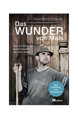 Abbildung von Schiebel | Das Wunder von Mals | 1. Auflage | 2017 | beck-shop.de