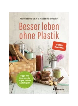 Abbildung von Bunk / Schubert | Besser leben ohne Plastik | 1. Auflage | 2016 | beck-shop.de
