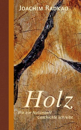 Abbildung von Radkau | Holz | 1. Auflage | 2018 | beck-shop.de