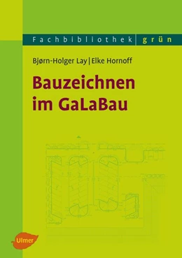 Abbildung von Lay / Hornoff | Bauzeichnen im GaLaBau | 1. Auflage | 2016 | beck-shop.de
