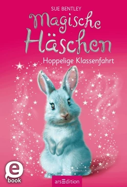 Abbildung von Bentley | Magische Häschen - Hoppelige Klassenfahrt | 1. Auflage | 2019 | beck-shop.de
