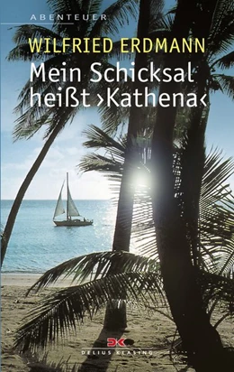 Abbildung von Erdmann | Mein Schicksal heißt KATHENA | 1. Auflage | 2019 | beck-shop.de
