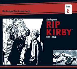 Abbildung von Raymond / Dickenson | Rip Kirby: Die kompletten Comicstrips / Band 8 1955 - 1956 | 1. Auflage | 2019 | beck-shop.de