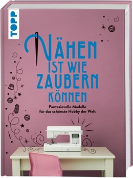 Abbildung von Frechverlag | Nähen ist wie zaubern können | 1. Auflage | 2019 | beck-shop.de