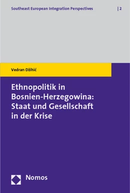 Abbildung von Dzihic | Ethnopolitik in Bosnien-Herzegowina: Staat und Gesellschaft in der Krise | 1. Auflage | 2010 | 2 | beck-shop.de