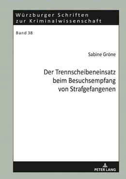 Abbildung von Gröne | Der Trennscheibeneinsatz beim Besuchsempfang von Strafgefangenen | 1. Auflage | 2019 | 38 | beck-shop.de