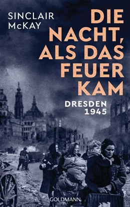 Abbildung von Mckay | Die Nacht, als das Feuer kam | 1. Auflage | 2020 | beck-shop.de
