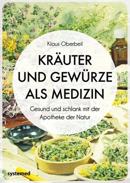 Abbildung von Oberbeil | Kräuter und Gewürze als Medizin | 1. Auflage | 2019 | beck-shop.de