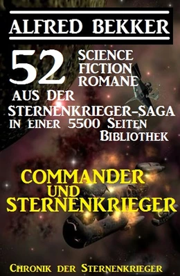 Abbildung von Bekker | Commander und Sternenkrieger: 52 Science Fiction Romane aus der Sternenkrieger-Saga in einer 5500 Seiten Bibliothek | 1. Auflage | 2019 | beck-shop.de