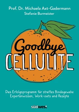 Abbildung von Axt-Gadermann / Burmeister | Goodbye Cellulite | 1. Auflage | 2019 | beck-shop.de