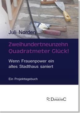 Abbildung von Norden | Zweihundertneunzehn Quadratmeter Glück! Wenn Frauenpower ein altes Stadthaus saniert | 1. Auflage | 2019 | beck-shop.de
