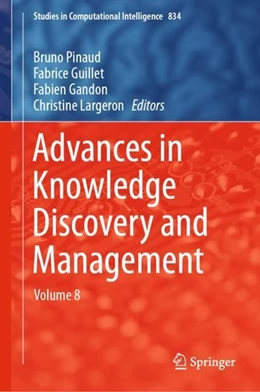 Abbildung von Pinaud / Guillet | Advances in Knowledge Discovery and Management | 1. Auflage | 2019 | beck-shop.de
