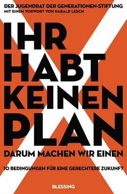 Abbildung von der Jugendrat der Generationen Stiftung / Langer | Ihr habt keinen Plan, darum machen wir einen! | 1. Auflage | 2019 | beck-shop.de