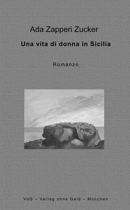 Abbildung von Zapperi Zucker | Una vita di donna in Sicilia | 1. Auflage | 2019 | beck-shop.de