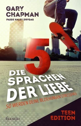 Abbildung von Chapman / Drygas | Die 5 Sprachen der Liebe Teen Edition | 1. Auflage | 2017 | beck-shop.de