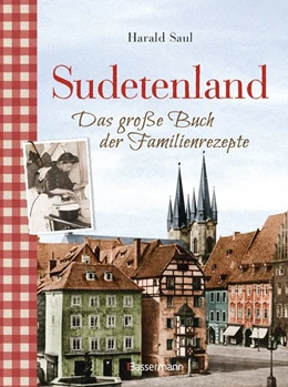 Abbildung von Saul | Sudetenland -Das große Buch der Familienrezepte | 1. Auflage | 2019 | beck-shop.de
