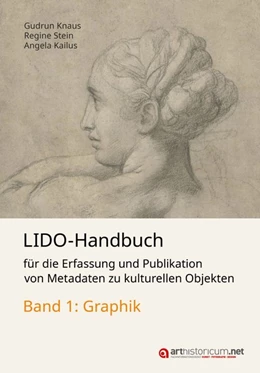 Abbildung von Knaus / Stein | LIDO-Handbuch für die Erfassung und Publikation von Metadaten zu kulturellen Objekten / Graphik | 1. Auflage | 2019 | beck-shop.de