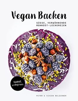 Abbildung von Belschner | Vegan backen - süße, verwöhnende Rohkost-Leckereien | roh veganes Backbuch | backen unter 42 Grad | vegane Rezepte zuckerfrei und glutenfrei | 1. Auflage | 2019 | beck-shop.de