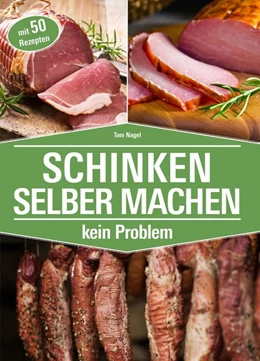 Abbildung von Nagel / Peggy | Schinken selber machen | 1. Auflage | 2020 | beck-shop.de
