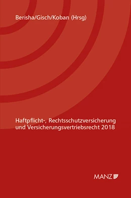 Abbildung von Berisha / Gisch | Haftpflicht-, Rechtsschutzversicherung und Versicherungsvertriebsrecht 2018 | 1. Auflage | 2019 | beck-shop.de