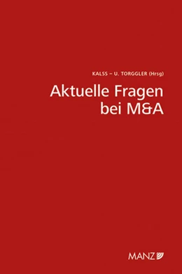Abbildung von Kalss / Torggler | Aktuelle Fragen bei M&A 7. Wiener Unternehmensrechtstag | 1. Auflage | 2019 | beck-shop.de