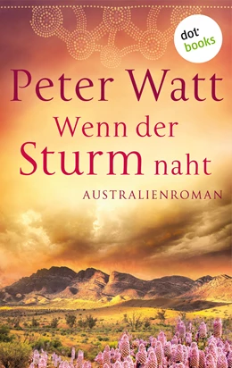Abbildung von Watt | Wenn der Sturm naht: Die große Australien-Saga - Band 3 | 1. Auflage | 2019 | beck-shop.de