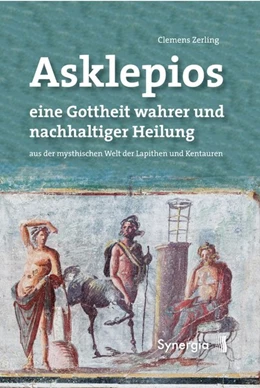 Abbildung von Zerling | Asklepios, eine Gottheit wahrer und nachhaltiger Heilung | 1. Auflage | 2019 | beck-shop.de