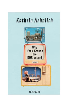 Abbildung von Aehnlich | Wie Frau Krause die DDR erfand | 1. Auflage | 2019 | beck-shop.de