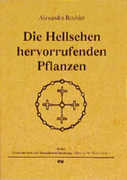 Abbildung von Rouhier / Rätsch | Die Hellsehen hervorrufenden Pflanzen | 2. Auflage | 1994 | 2 | beck-shop.de