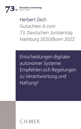 Abbildung von Verhandlungen des 73. Deutschen Juristentages • Hamburg 2020/Bonn 2022, Band 1: Gutachten / Teil A: Entscheidungen digitaler autonomer Systeme: Empfehlen sich Regelungen zu Verantwortung und Haftung?
 | 1. Auflage | 2020 | beck-shop.de