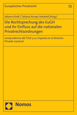 Abbildung von Kindl / Arroyo Vendrell | Die Rechtsprechung des EuGH und ihr Einfluss auf die nationalen Privatrechtsordnungen | 1. Auflage | 2019 | 55 | beck-shop.de