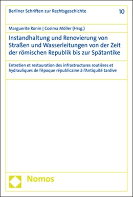 Abbildung von Ronin / Möller | Instandhaltung und Renovierung von Straßen und Wasserleitungen von der Zeit der römischen Republik bis zur Spätantike | 1. Auflage | 2019 | 10 | beck-shop.de