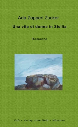 Abbildung von Zapperi Zucker | Una vita di donna in Sicilia | 1. Auflage | 2019 | beck-shop.de