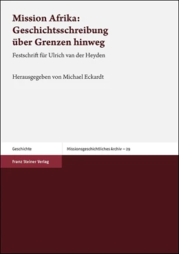 Abbildung von Eckardt | Mission Afrika: Geschichtsschreibung über Grenzen hinweg | 1. Auflage | 2019 | beck-shop.de