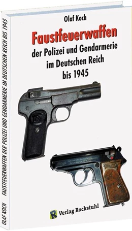 Abbildung von Koch | Faustfeuerwaffen der Polizei und Gendarmerie im Deutschen Reich bis 1945 | 1. Auflage | 2019 | beck-shop.de