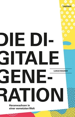 Abbildung von Wagner | Die Generation Digital | 1. Auflage | 2019 | beck-shop.de