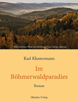 Abbildung von Klostermann | Im Böhmerwaldparadies | 1. Auflage | 2019 | beck-shop.de
