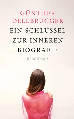 Abbildung von Dellbrügger | Ein Schlüssel zur inneren Biografie | 1. Auflage | 2019 | beck-shop.de