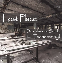 Abbildung von Nic | Die verlassene Schule bei Tschernobyl | 1. Auflage | 2019 | beck-shop.de