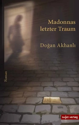 Abbildung von Akhanli | Madonnas letzter Traum | 1. Auflage | 2019 | beck-shop.de