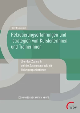 Abbildung von Schneider | Rekrutierungserfahrungen und -strategien von KursleiterInnen und TrainerInnen | 1. Auflage | 2019 | beck-shop.de