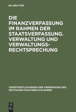 Abbildung von Die Finanzverfassung im Rahmen der Staatsverfassung. Verwaltung und Verwaltungsrechtsprechung | 1. Auflage | 1973 | 14 | beck-shop.de