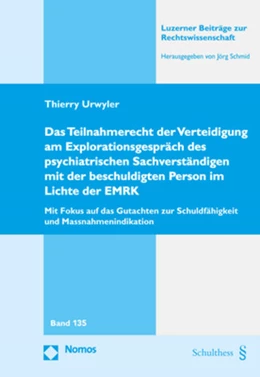 Abbildung von Urwyler | Das Teilnahmerecht der Verteidigung am Explorationsgespräch des psychiatrischen Sachverständigen mit der beschuldigten Person im Lichte der EMRK | 1. Auflage | 2019 | 135 | beck-shop.de